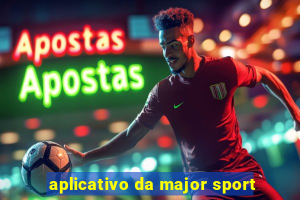 aplicativo da major sport